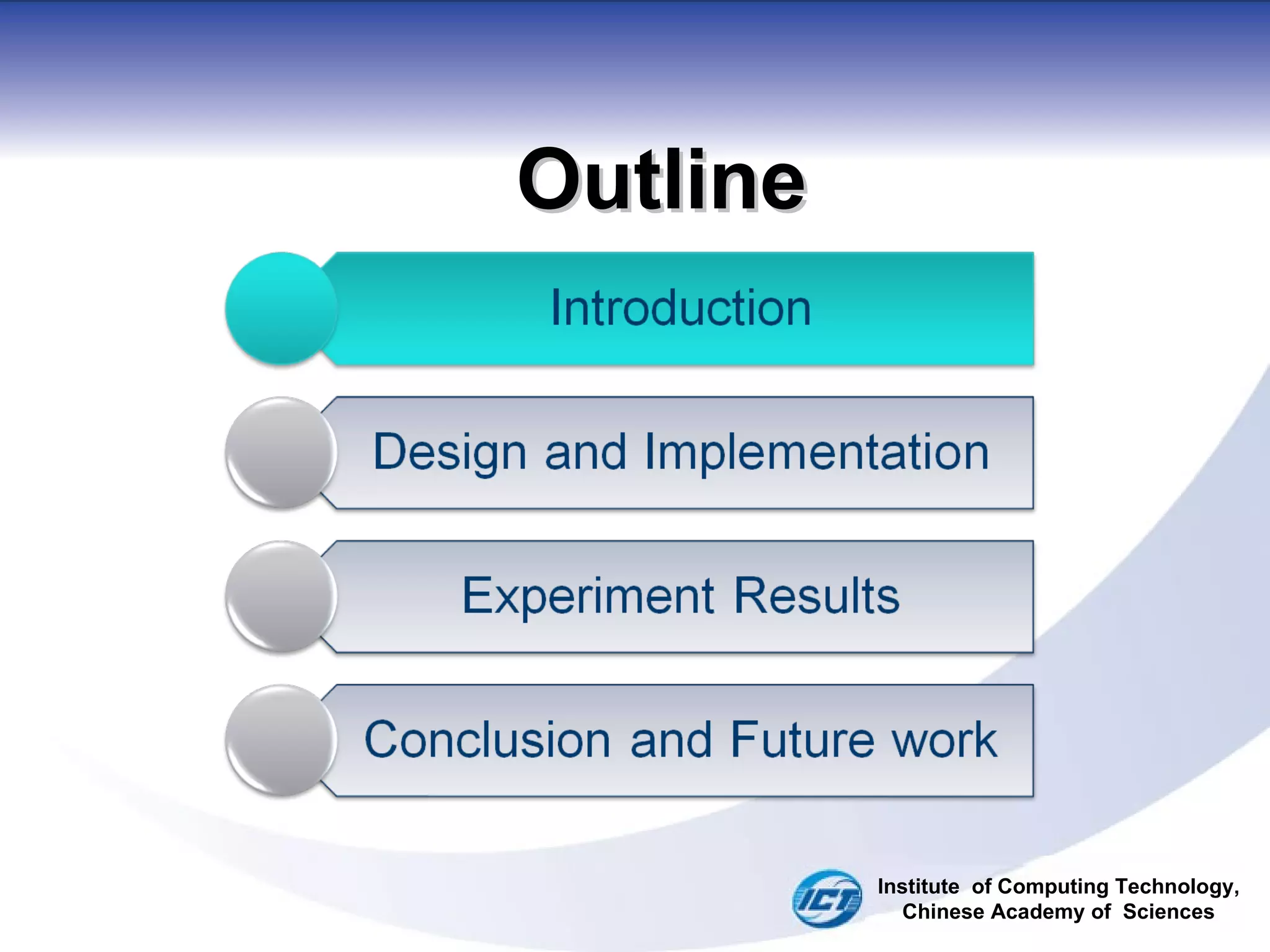 Outline Institute  of Computing Technology, Chinese Academy of  Sciences 