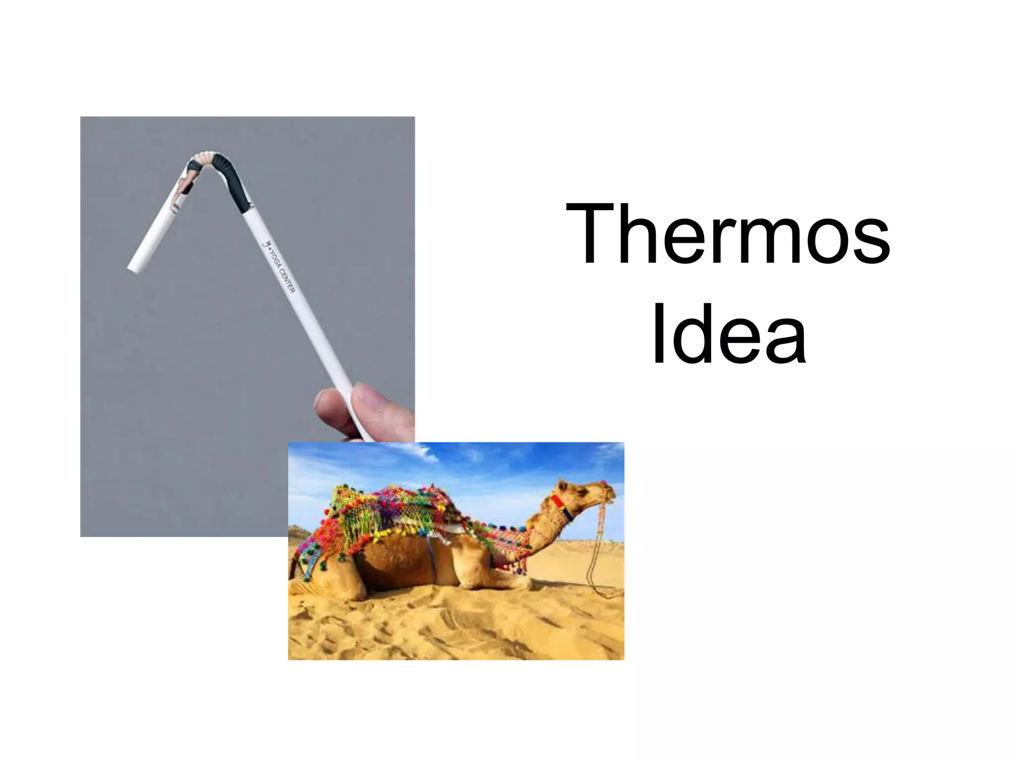 Thermos
Idea
 