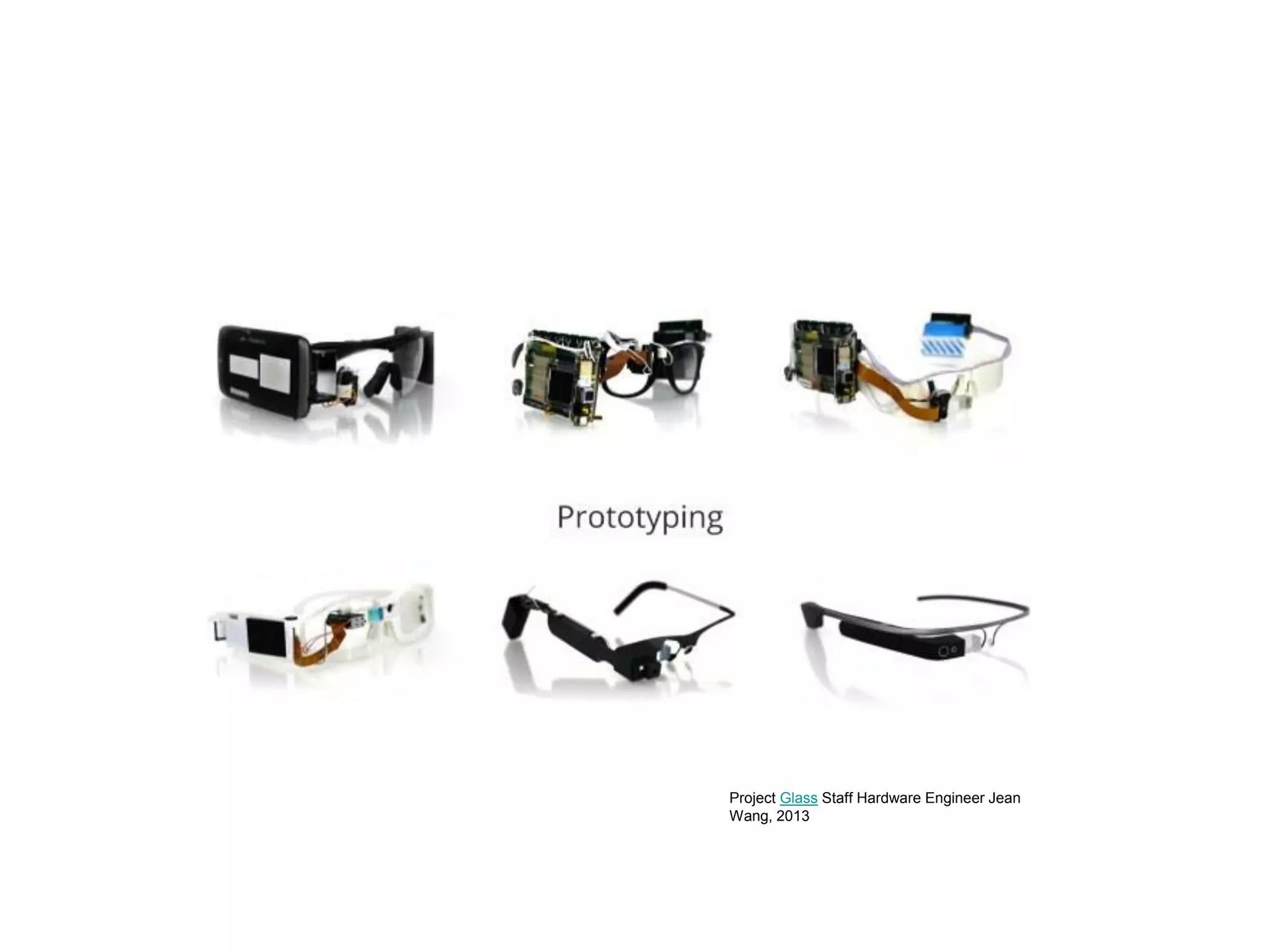 Project Glass Staff Hardware Engineer Jean
Wang, 2013
 