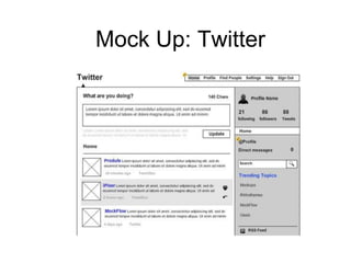 Mock Up: Twitter
 