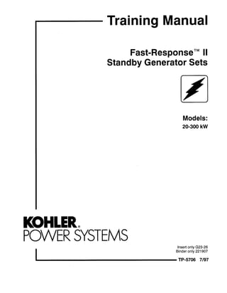 Fast response ii   standby generator sets - models 20-300 kw _ training manual _ tp-5706 _ july of 1997 _ kohler