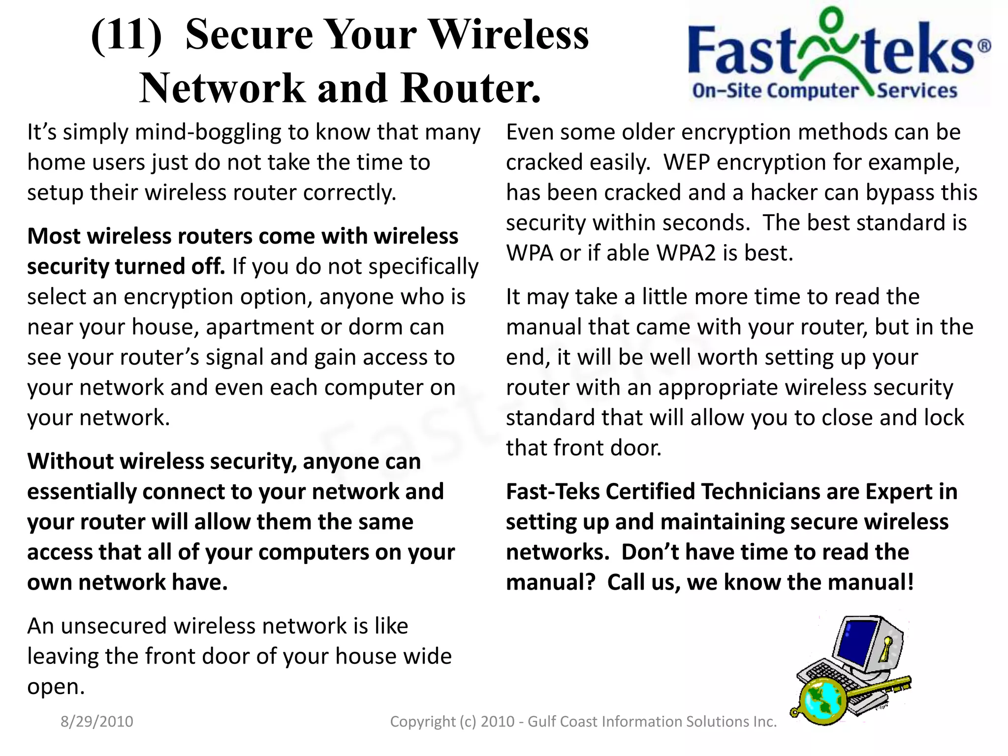 (11)  Secure Your Wireless Network and Router.8/29/2010Fast-TeksCopyright (c) 2010 - Gulf Coast Information Solutions Inc.