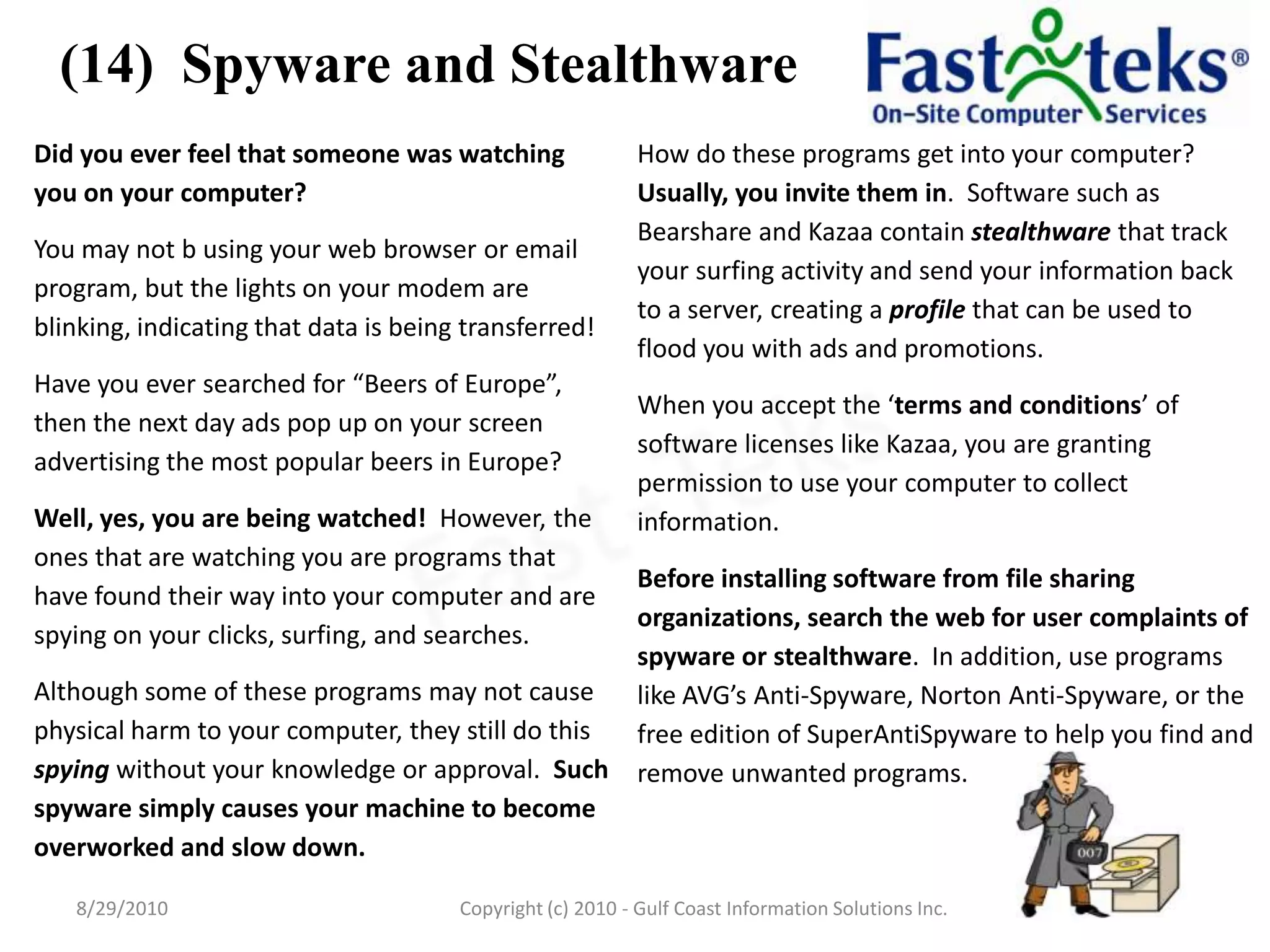 (14)  Spyware and Stealthware8/29/2010Fast-TeksCopyright (c) 2010 - Gulf Coast Information Solutions Inc.