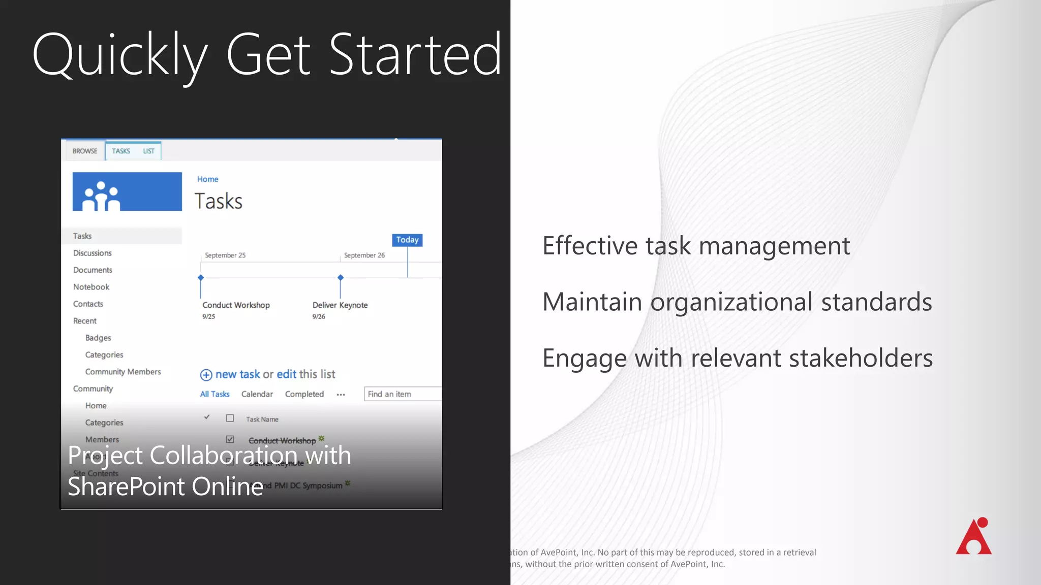 ©AvePoint, Inc. All rights reserved. Confidential and proprietary information of AvePoint, Inc. No part of this may be reproduced, stored in a retrieval
system, or transmitted in any form or by any means, without the prior written consent of AvePoint, Inc.
 