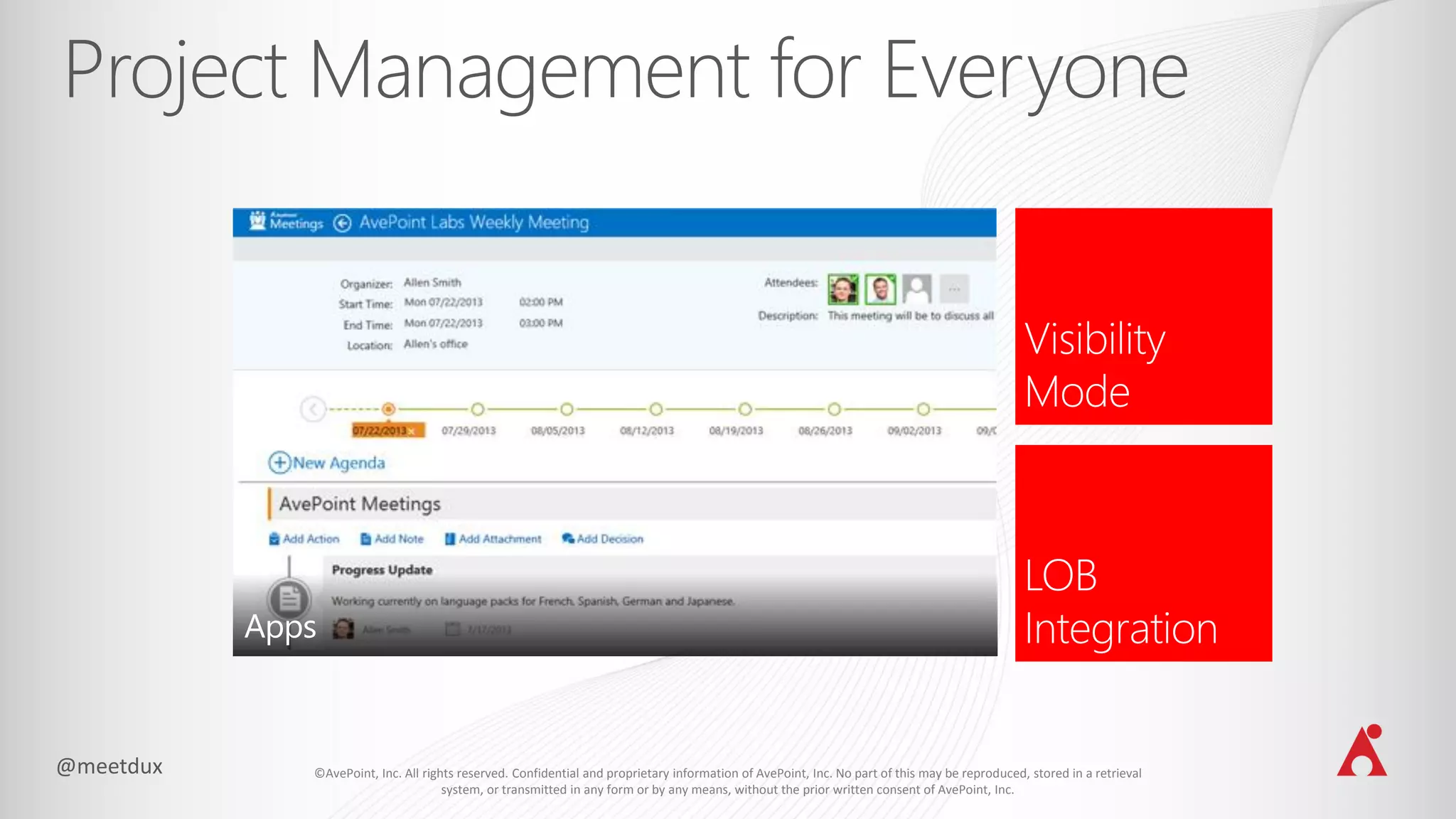 ©AvePoint, Inc. All rights reserved. Confidential and proprietary information of AvePoint, Inc. No part of this may be reproduced, stored in a retrieval
system, or transmitted in any form or by any means, without the prior written consent of AvePoint, Inc.
 