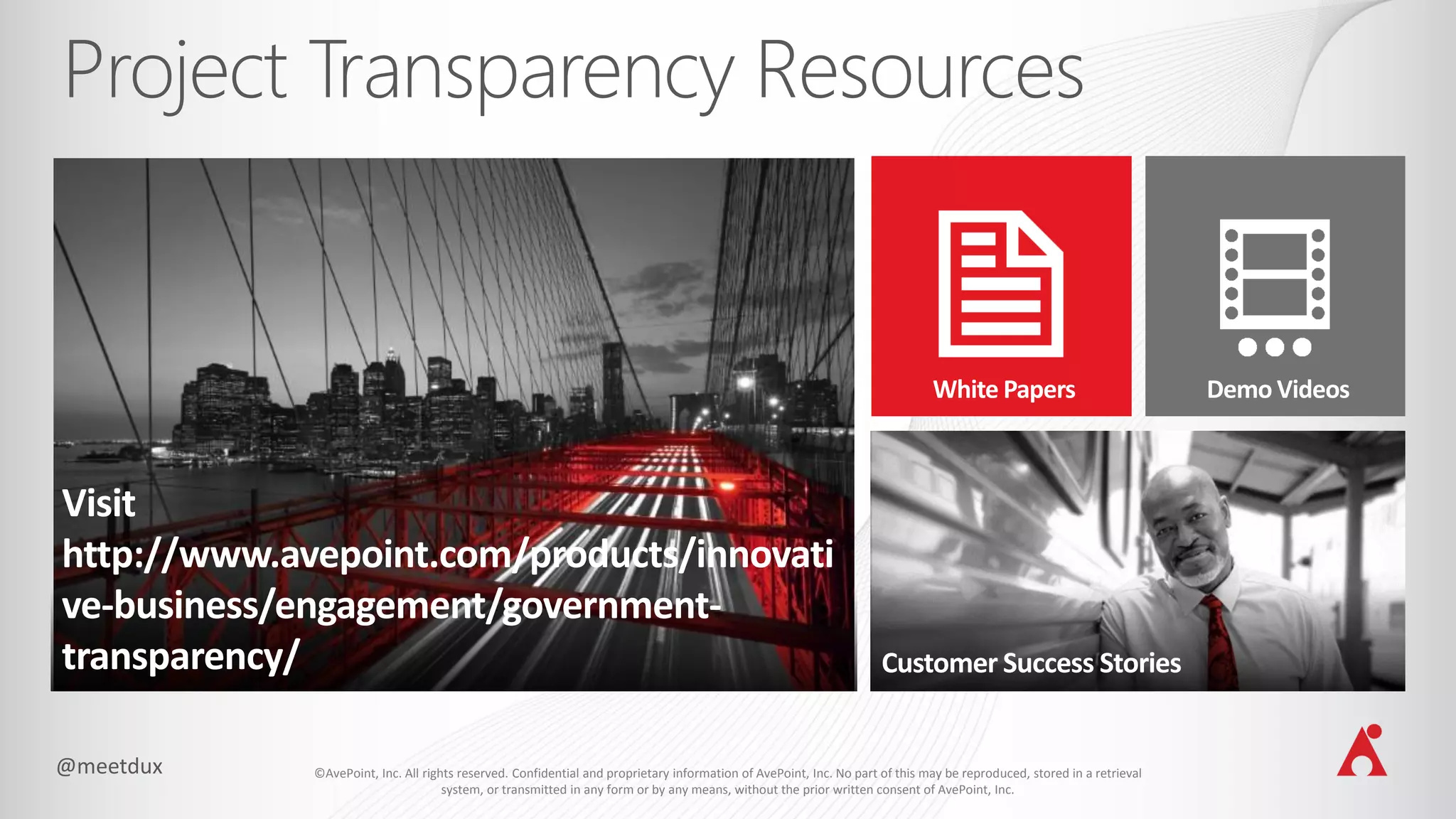 ©AvePoint, Inc. All rights reserved. Confidential and proprietary information of AvePoint, Inc. No part of this may be reproduced, stored in a retrieval
system, or transmitted in any form or by any means, without the prior written consent of AvePoint, Inc.
 