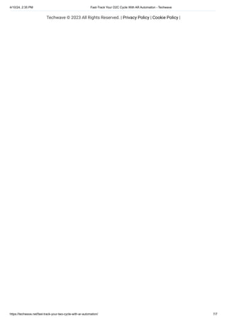 4/10/24, 2:35 PM Fast-Track Your O2C Cycle With AR Automation - Techwave
https://techwave.net/fast-track-your-two-cycle-with-ar-automation/ 7/7
Techwave © 2023 All Rights Reserved. | Privacy Policy | Cookie Policy |
 
