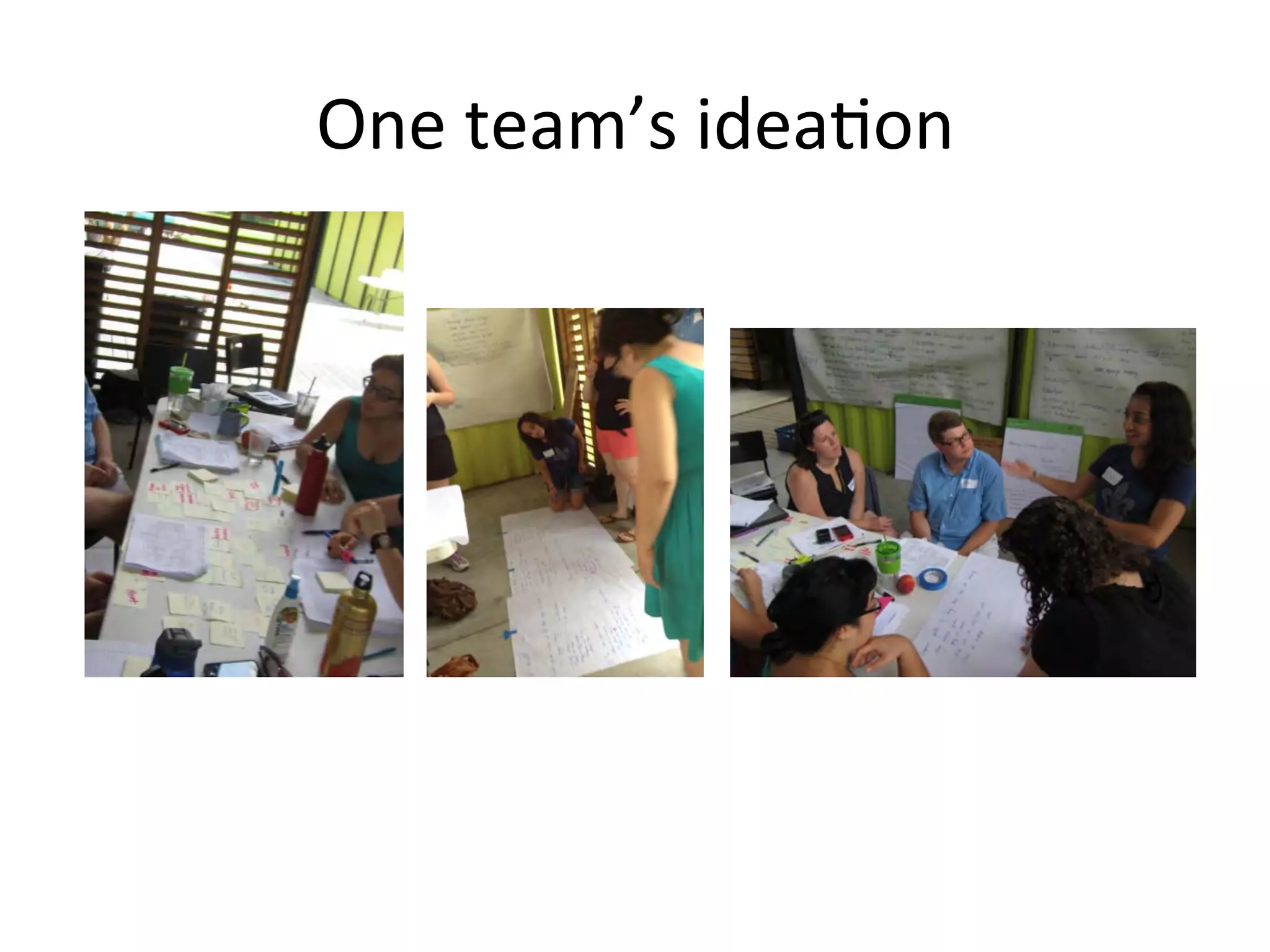 One	
  team’s	
  idea5on	
  

 