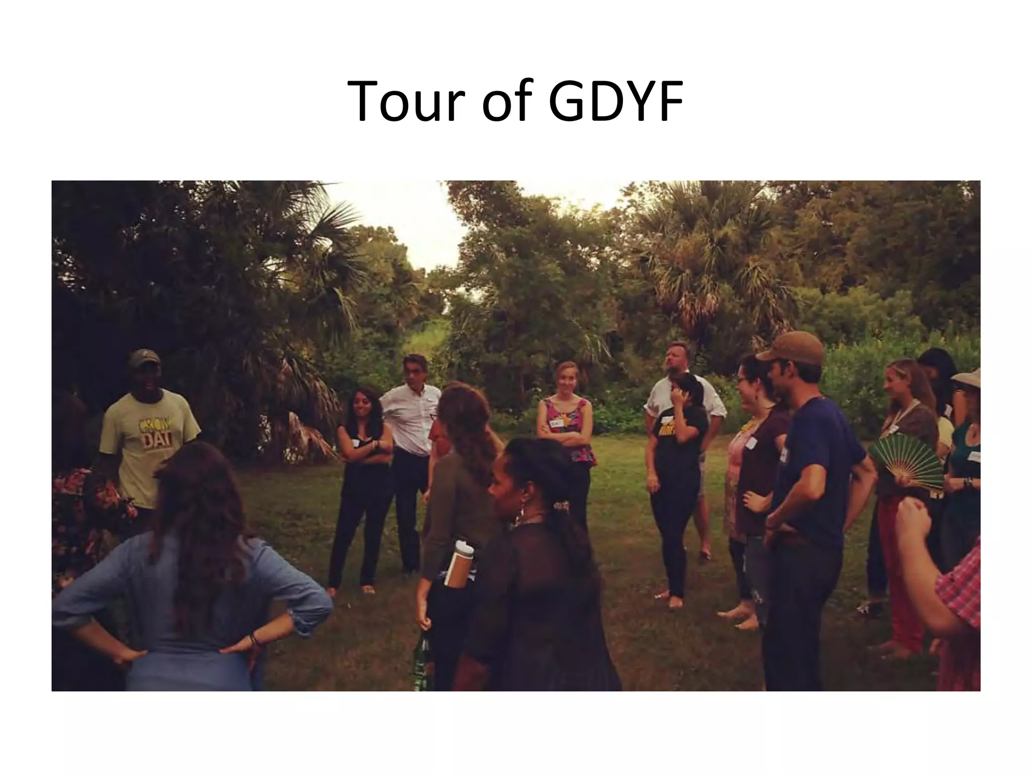Tour	
  of	
  GDYF	
  

 
