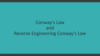 Conway’s Law
and
Reverse Engineering Conway’s Law
FAST AGILE
 