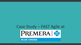 Case Study – FAST Agile at
FAST AGILE
 