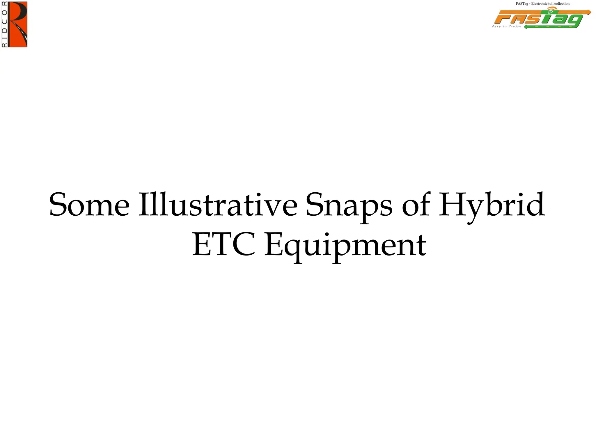 Some Illustrative Snaps of Hybrid
ETC Equipment
 