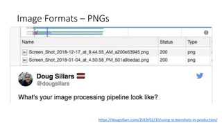 Image Formats – PNGs
https://dougsillars.com/2019/02/10/using-screenshots-in-production/
 