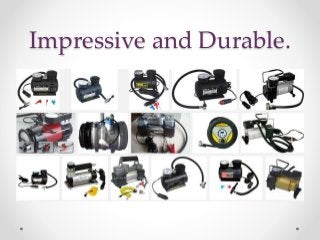 Impressive and Durable. 
 