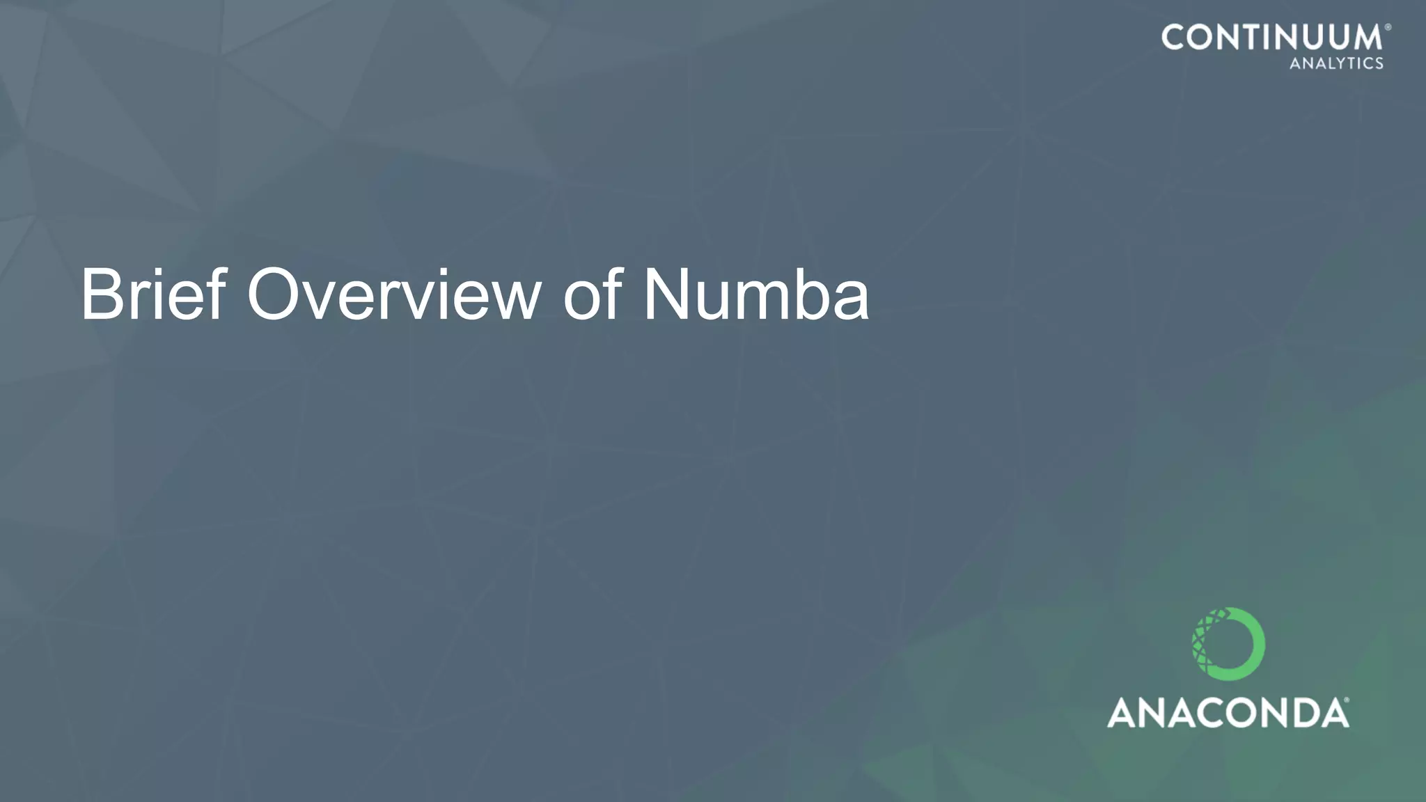 Brief Overview of Numba
 