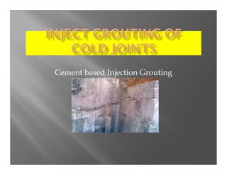 Cement based Injection Grouting
 
