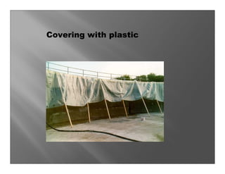 Covering with plastic
 