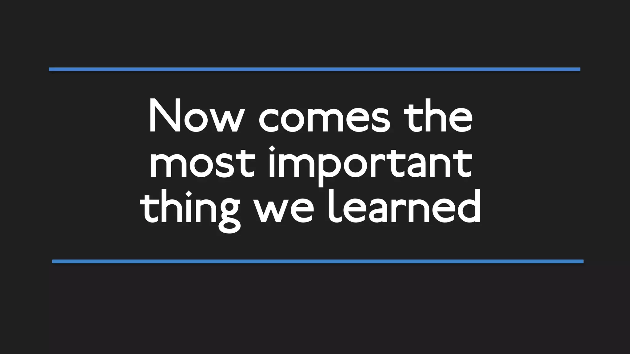 Testing Everything
1 Desire / Hunger
2 Philosophies
3 Autonomy
4 Competitive
5 Creativity
6 Risk Taking
7 Proactivity
8 Structure Breakthrough Innovation Results Overall
Strategy alignment 9 Strategy alignment Innovation Results Business
10 People processes Results
11 Organizational Design Sustaining
12 Customer Focus Innovation
13 Co-creation
14 Ecosystem Management
15 Speed / Results focus
16 Systems to select ideas
17 Commitment to Learning
18 Knowledge Sharing
19 Open Minded
Dependent Variables
Learning
Orientation
Entreprenuerial
Orientation
Independent Variables
Processes
Attitudes
 