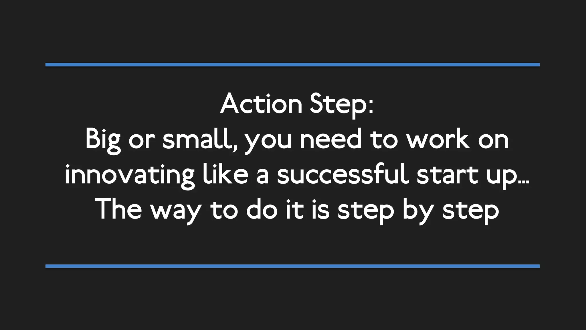 The real news is:
Successful Innovators
big and small, have
similar company
cultures
Small Big
Desire / Hunger 75 79
Philosophies 81 70
Autonomy 27 41
Competitive 45 37
Creativity 72 72
Risk Taking 71 77
Proactivity 62 79
Structure 61 64
Strategy alignment 61 76
People processes 86 79
Organizational Design 70 72
Customer Focus 75 68
Co-creation 72 63
Ecosystem Managemen 67 65
Speed / Results focus 73 67
Systems to select ideas 85 70
Commitment to Learnin 49 72
Knowledge Sharing 81 59
Open Minded 65 57
Winning Innovators
 