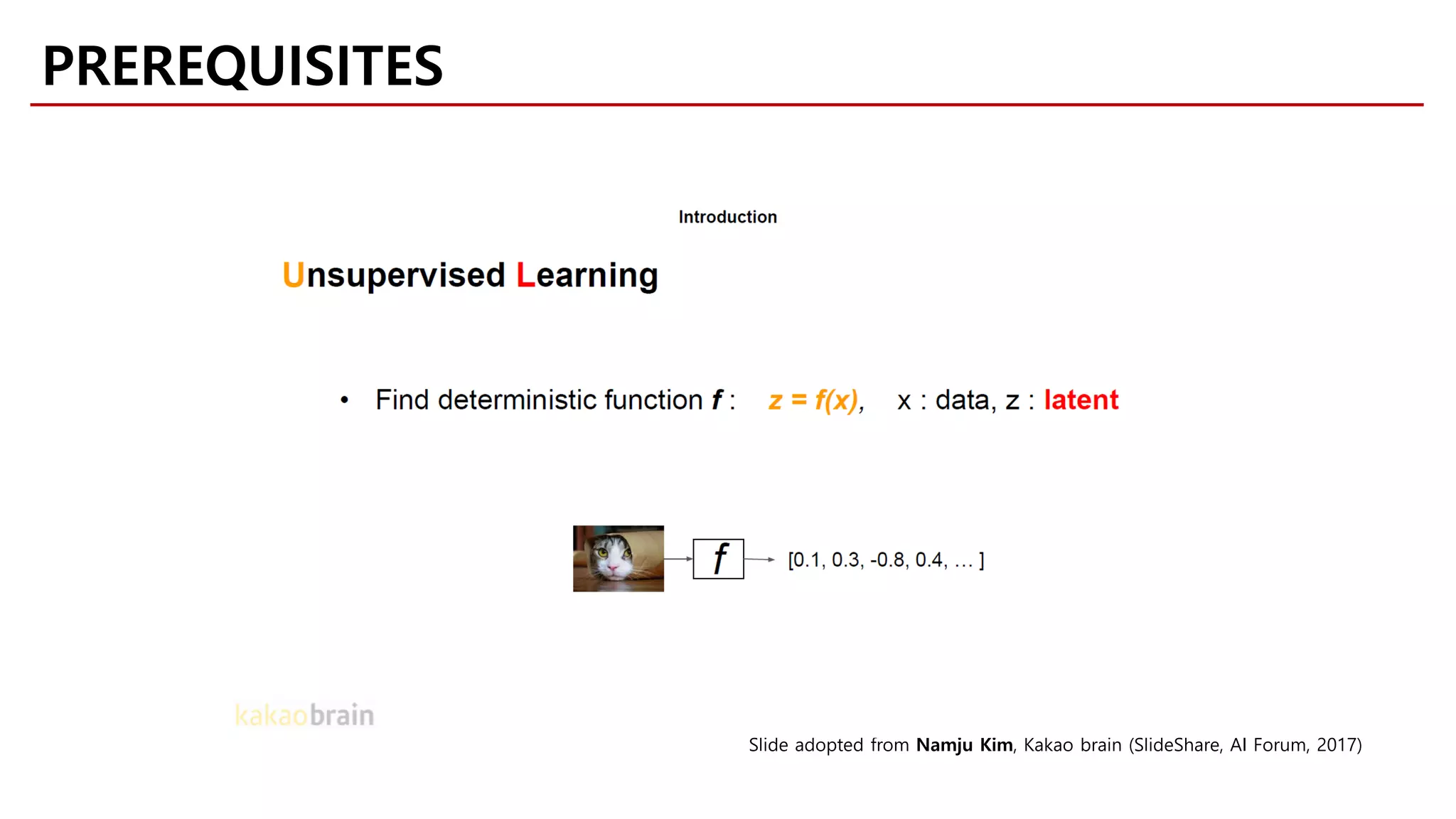 PREREQUISITES
Slide adopted from Namju Kim, Kakao brain (SlideShare, AI Forum, 2017)
 