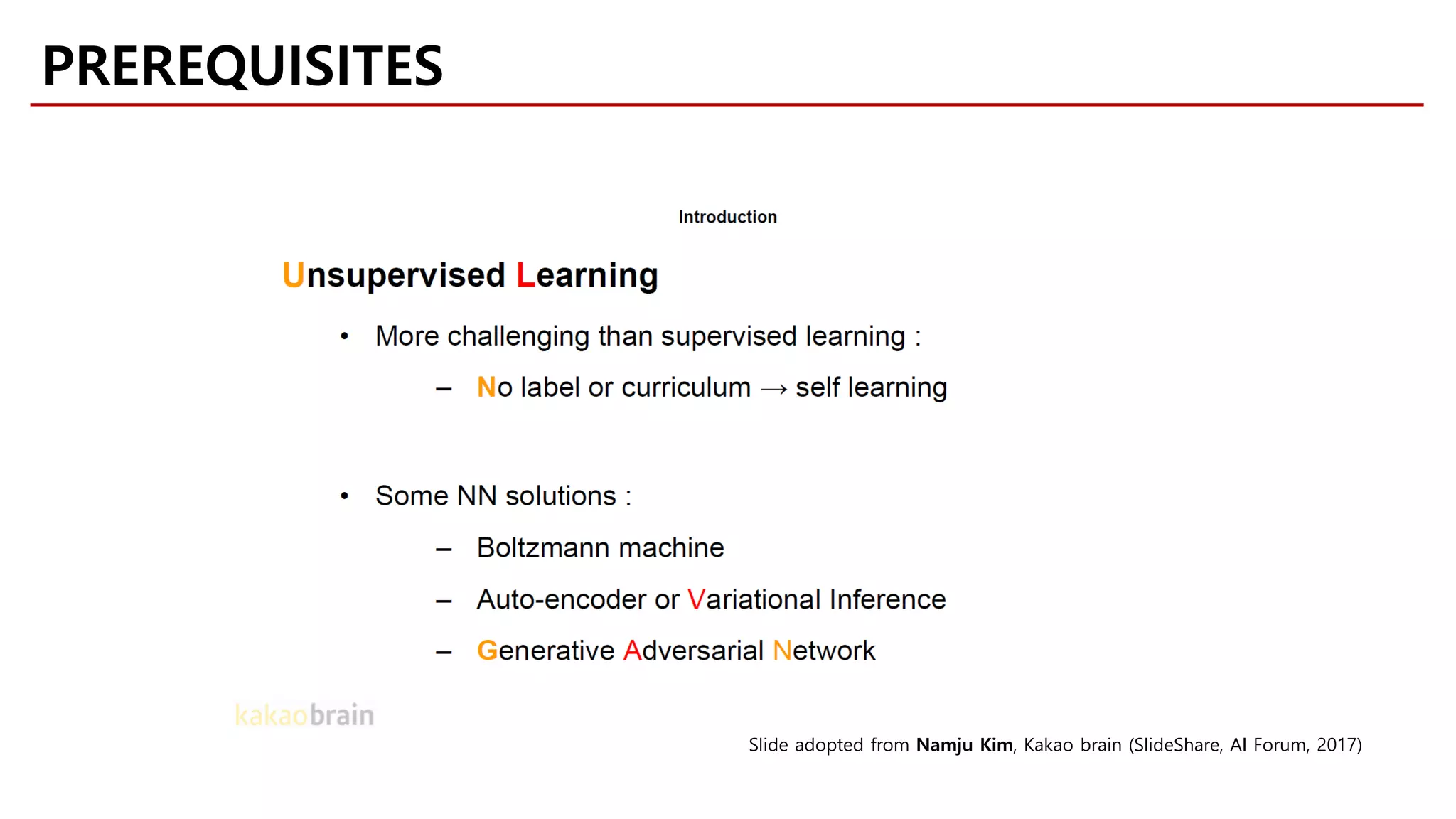 PREREQUISITES
Slide adopted from Namju Kim, Kakao brain (SlideShare, AI Forum, 2017)
 