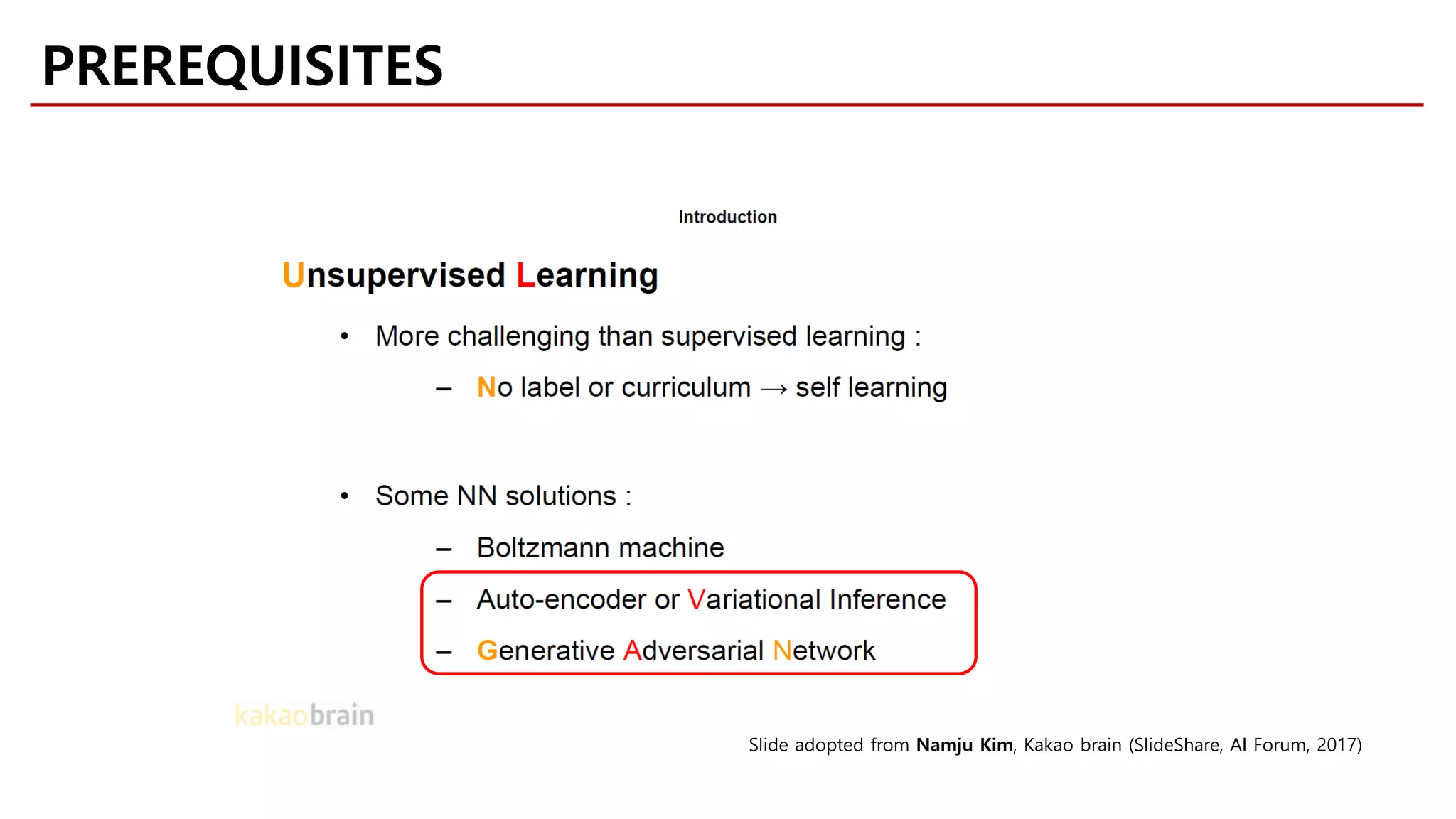 PREREQUISITES
Slide adopted from Namju Kim, Kakao brain (SlideShare, AI Forum, 2017)
 