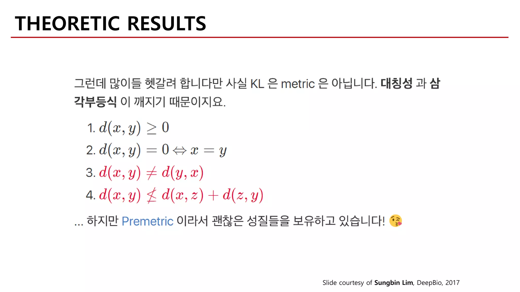 THEORETIC RESULTS
Slide courtesy of Sungbin Lim, DeepBio, 2017
 