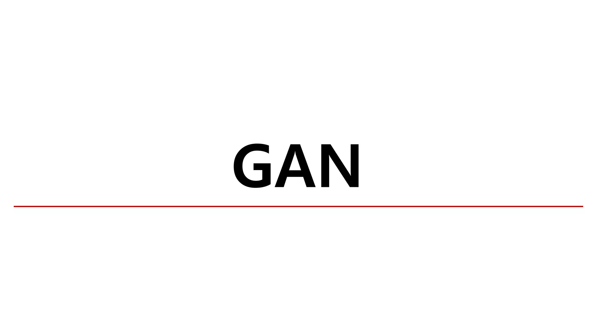 GAN
 