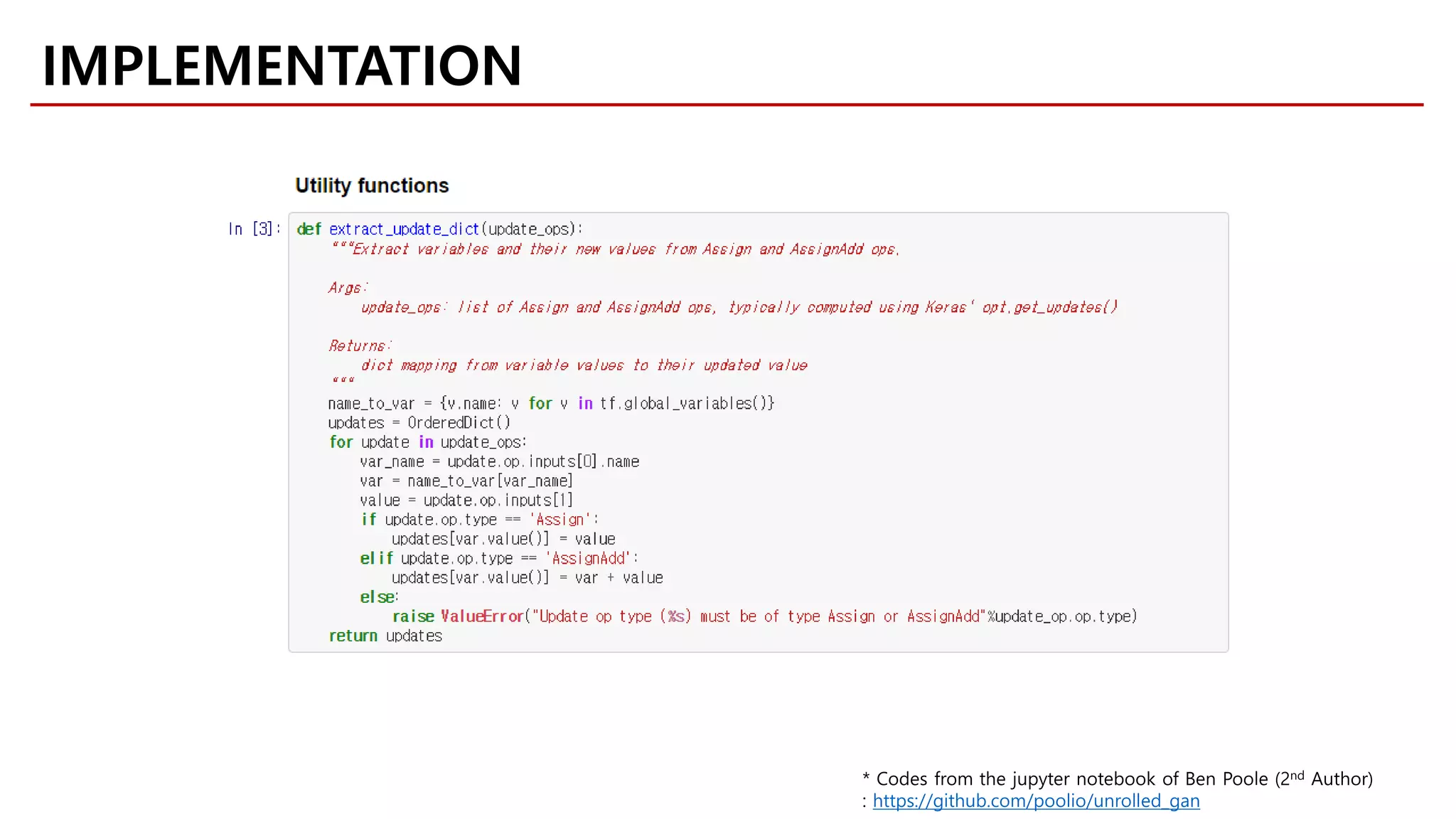 IMPLEMENTATION
* Codes from the jupyter notebook of Ben Poole (2nd Author)
: https://github.com/poolio/unrolled_gan
 
