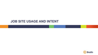 JOB SITE USAGE AND INTENT
 