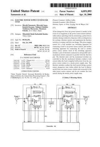 United States Patent [19]
Yamamoto et al.
US006051893A
[11] Patent Number: 6,051,893
[45] Date of Patent: Apr. 18, 2000
[54] ELECTRIC POWER SUPPLY SYSTEM FOR
LOAD
[75] Inventors: HiroshiYamamoto; Hiroyuki Sasao;
Kenichi Koyama; Yukimori Kishida;
Toshimasa Maruyama; Masakazu
Fukada, all of Tokyo, Japan
[73] Assignee: Mitsubishi Denki Kabushiki Kaisha,
Tokyo, Japan
[21] Appl. No.: 09/181,556
[22] Filed: Oct. 29, 1998
[51] Int. Cl.7 .................................. H02J 3/00; H02] 9/04
[52] US. Cl. .................................. 307/43; 307/64; 307/87
[58] Field of Search .................................. 307/64, 70, 80,
307/87, 43, 65, 42
[56] References Cited
U.S. PATENT DOCUMENTS
3,662,182 5/1972 Ullmann et al. ........................ .. 307/64
4,142,136 2/1979 Witter ............ .. 318/779
4,704,652 11/1987 Billigs . . . . . . . . . . . . .. 361/5
4,811,163 3/1989 Fletcher .... .. 307/64
5,644,175 7/1997 GalIn .......... .. 307/131
5,650,901 7/1997 Yamamoto ................................ .. 361/8
OTHER PUBLICATIONS
“Static Transfer Switch: Increased Reliability & Redun
dancy Of Power At Critical Data Processing Centers”, The
CYBEREXpert, vol. 94, No. 15, 1994, pp. 1—12.
1.5 H31
12 PS1 110
,1, 6/;
[PS1 drive E 11
Primary Examiner—Jeffrey Gaffin
Assistant Examiner—Rios Roberto
Attorney, Agent, or Firm—Leydig, Voit & Mayer, Ltd.
[57] ABSTRACT
A fast changeover from one power system to another in the
event of an irregularity in the power source system substan
tially reduces operating costs by minimizing a power loss in
switches during conduction, dispenses with a cooling device
for cooling a thyristor switch, and implements the thyristor
switch in a compact and low-cost design. The power supply
system for a load includes one switching apparatus for
connecting a load to one power source system, and another
switching apparatus for connecting the load to another
power source system. Each of the switching apparatus
includes a pair of thyristors connected in anti-parallel and a
mechanical switch connected in parallel with the thyristor
pair. The thyristor pairs and the mechanical switches are
controlled so that the mechanical switches conduct a load
current when the load is supplied with power from the one
power source system in a steady power supply state. The
thyristor switches conduct the load current during a power
source changeover time within which the load is discon
nected from one power source system and connected to the
other power source system, and do not conduct the load
current during the steady power supply state.
3 Claims, 5 Drawing Sheets
23 H52
[PS2 drive‘1:419
21::
20
A
Source 2
13:!
Source 1 VA‘ 8%;
'” AL 13bM
M n
1 14 J
,
1Gate drive
PDI
Load
1.6
1Gate drive
Controller 24
 