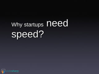 Why startups  need speed? 