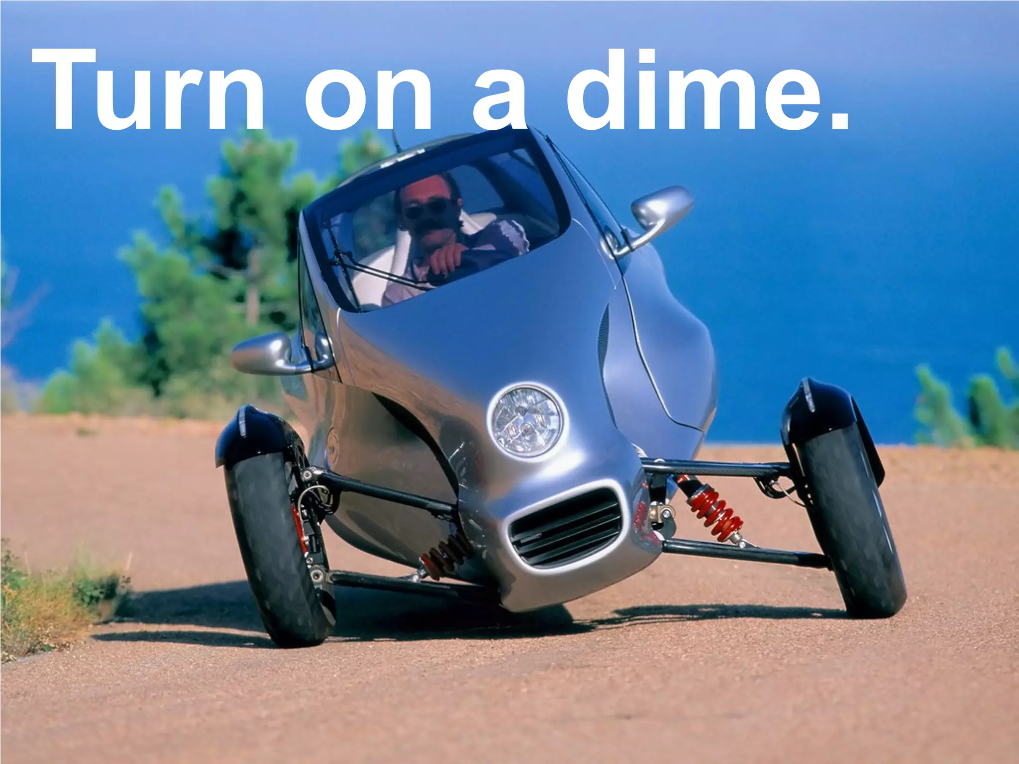 Page 31
Turn on a dime.
 