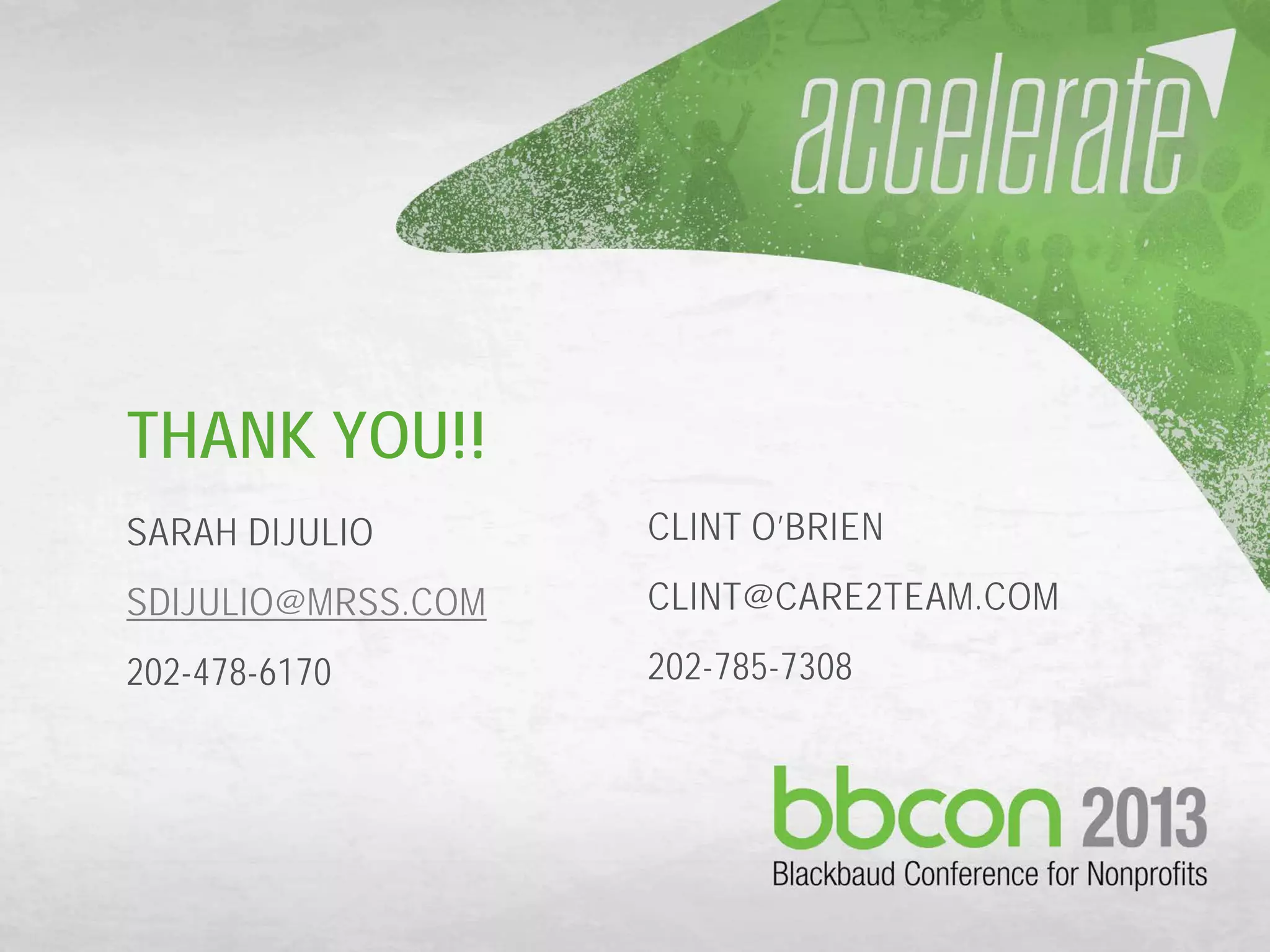 Page 49
THANK YOU!!
SARAH DIJULIO
SDIJULIO@MRSS.COM
202-478-6170
CLINT O’BRIEN
CLINT@CARE2TEAM.COM
202-785-7308
 