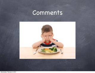 Comments




Wednesday, February 6, 2013
 