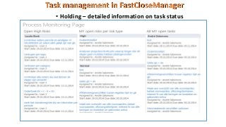 Task management in FastCloseManager
• Holding – detailed information on task status
 