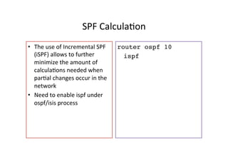 SPF	
  CalculaGon	
  	
  
•  The	
  use	
  of	
  Incremental	
  SPF	
  
(iSPF)	
  allows	
  to	
  further	
  
minimize	
  ...
