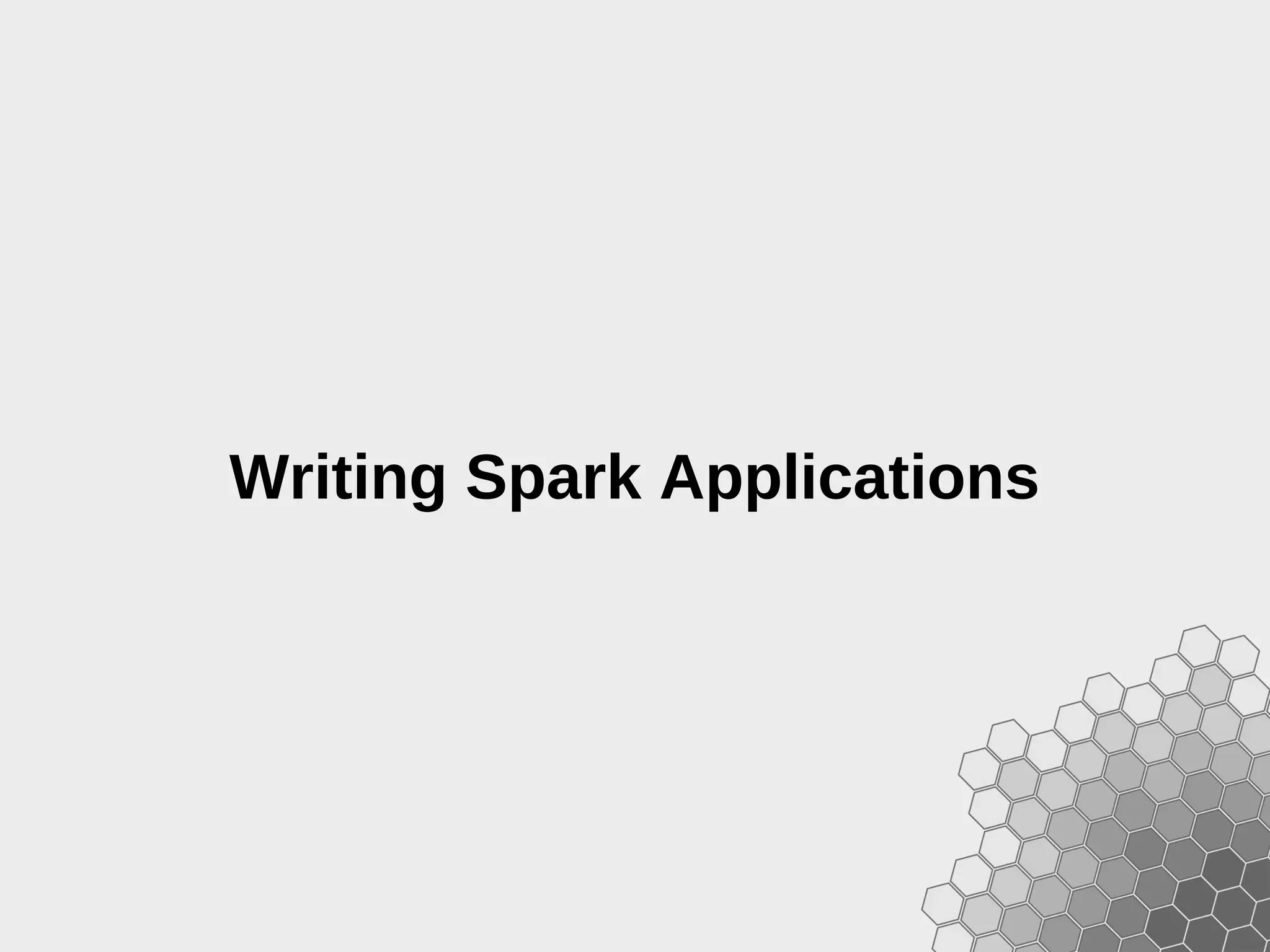 Writing Spark Applications 