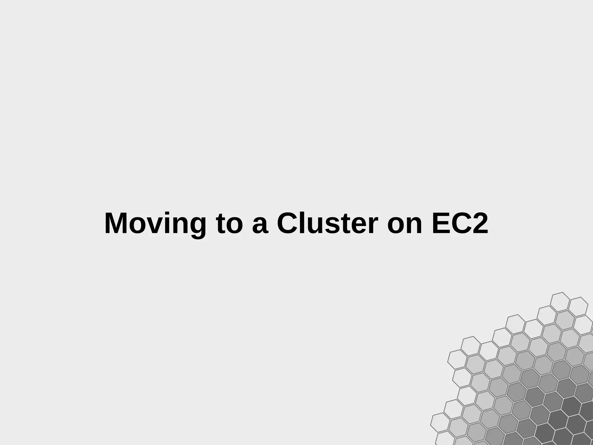 Moving to a Cluster on EC2 