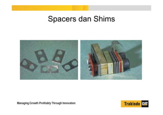 Spacers dan Shims
 