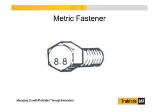 Metric Fastener
 