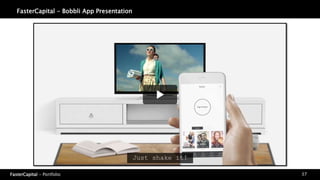 FasterCapital - Portfolio
FasterCapital - Bobbli App Presentation
37
 