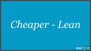 Cheaper - Lean
 