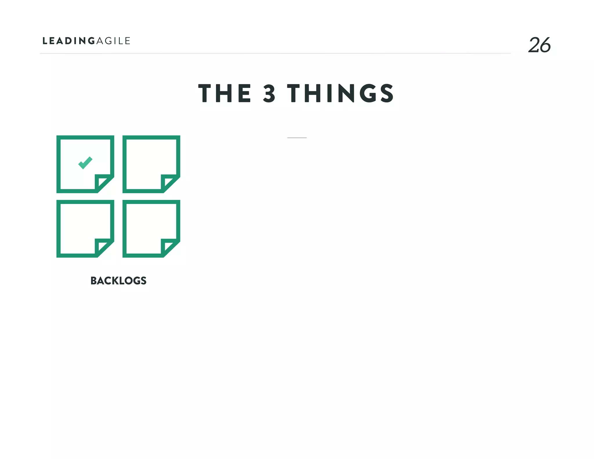 26
BACKLOGS
THE 3 THINGS
 