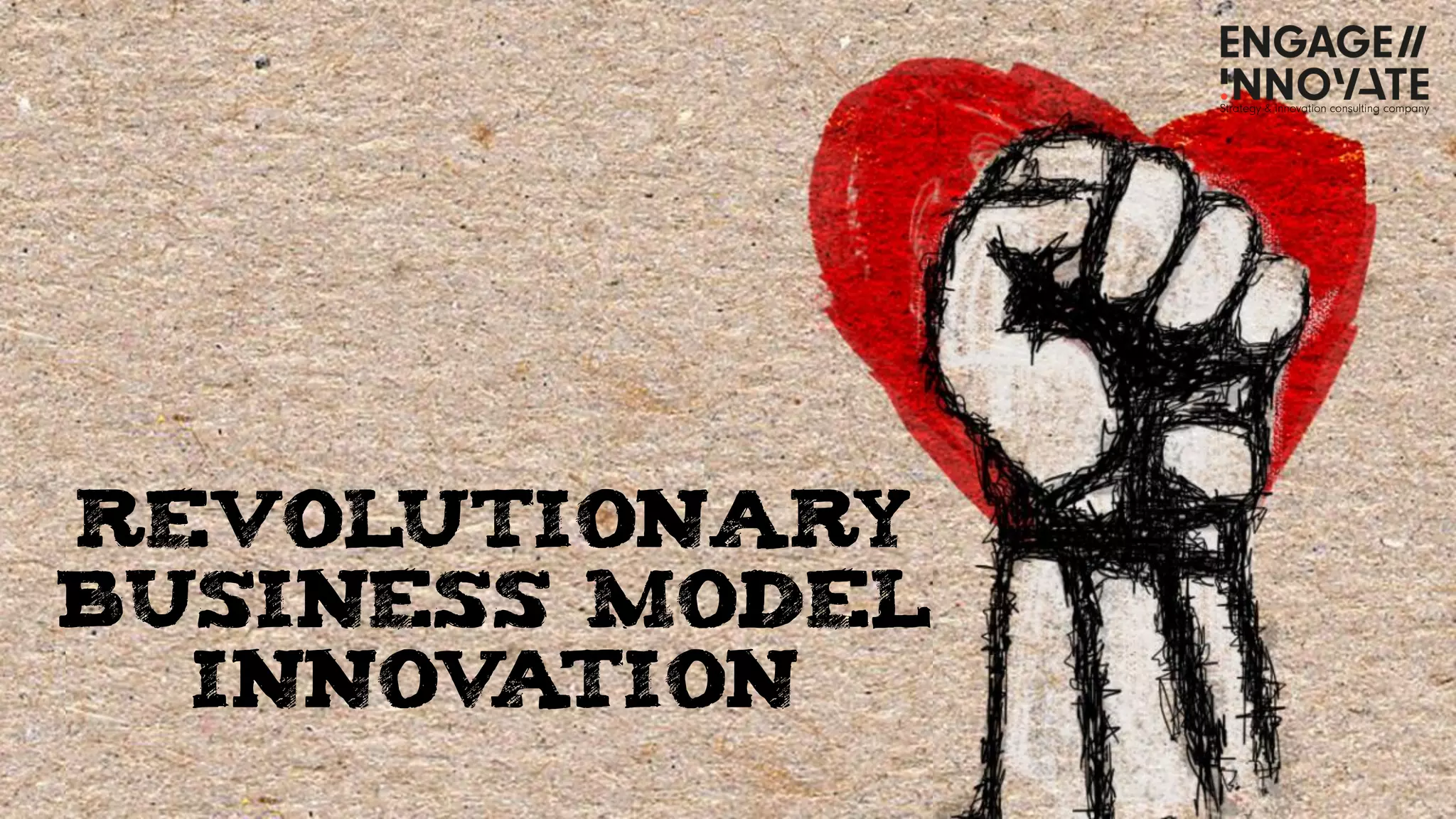 Strategy & innovation consulting company
REVOLUTIONARY
BUSINESS MODEL
INNOVATION
 