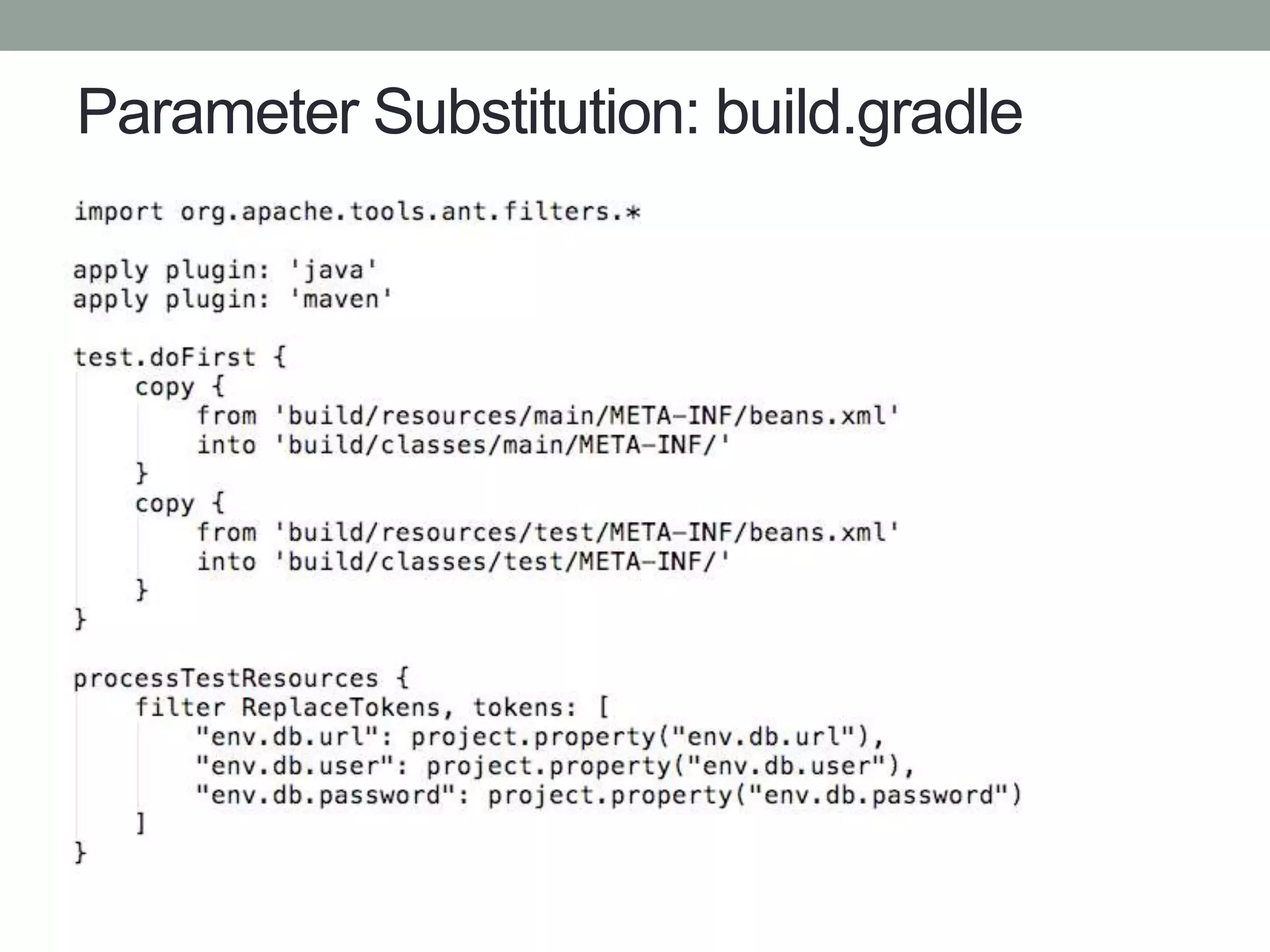 Parameter Substitution: build.gradle
 
