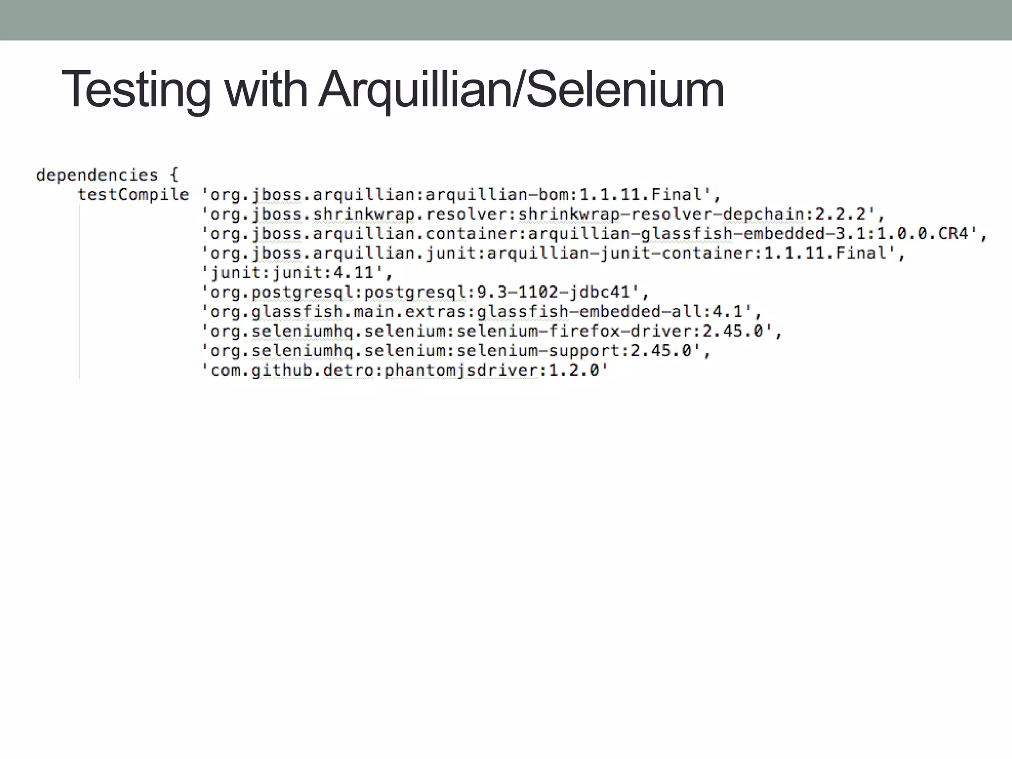 Testing with Arquillian/Selenium
 