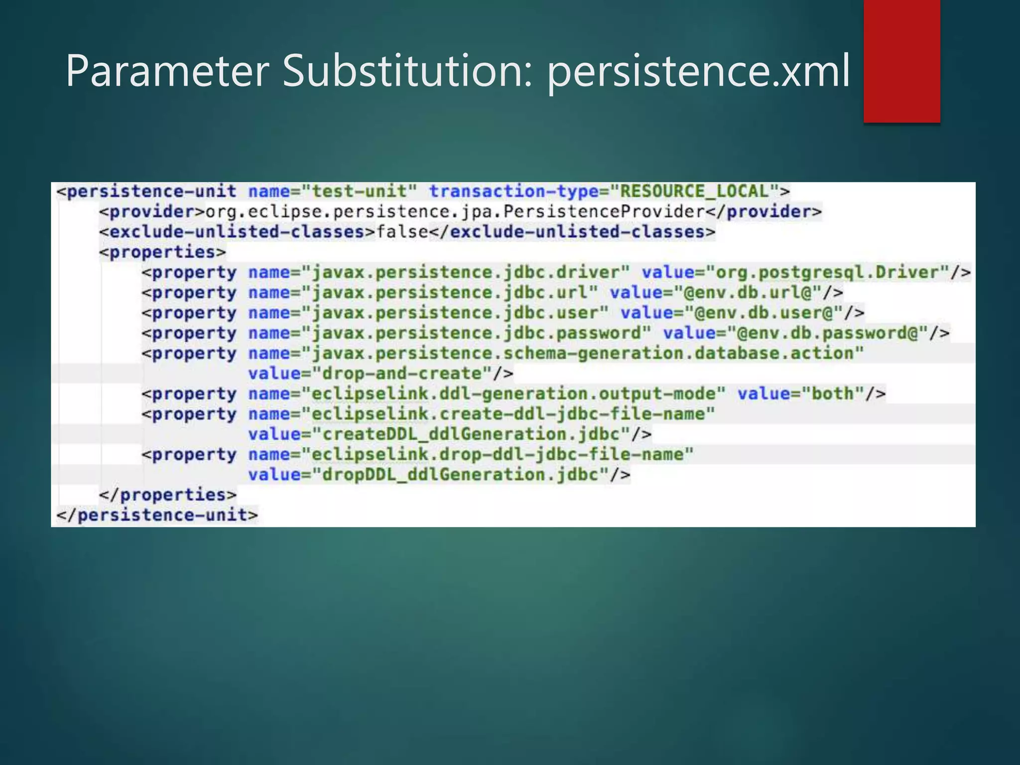 Parameter Substitution: persistence.xml
 