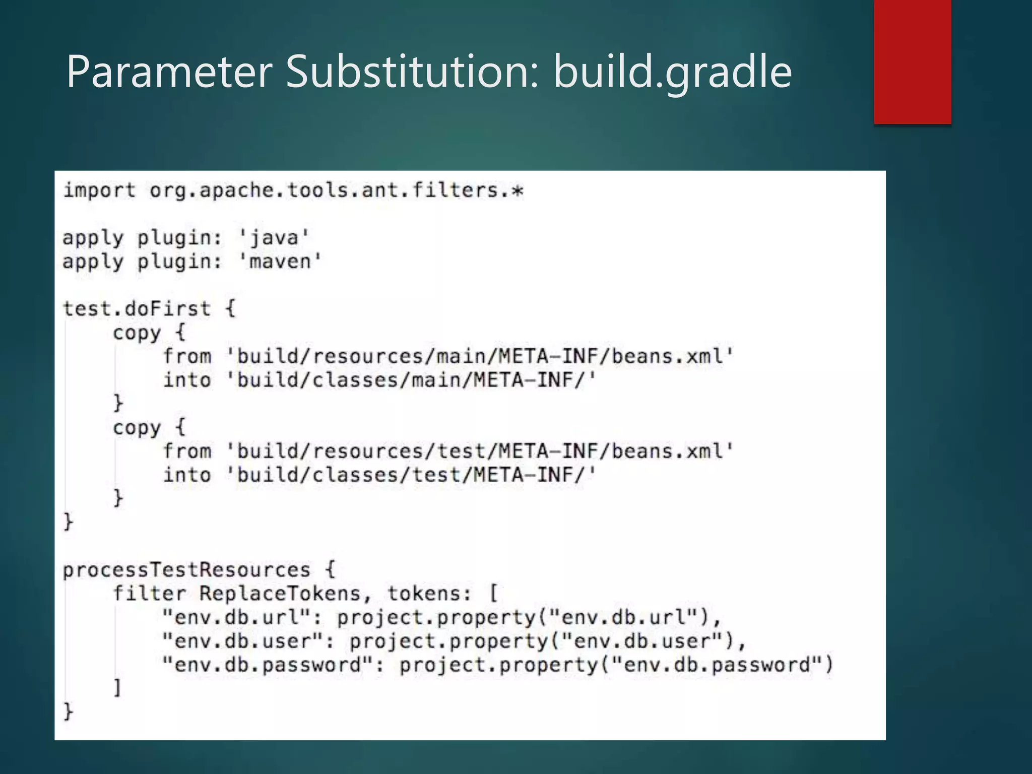 Parameter Substitution: build.gradle
 