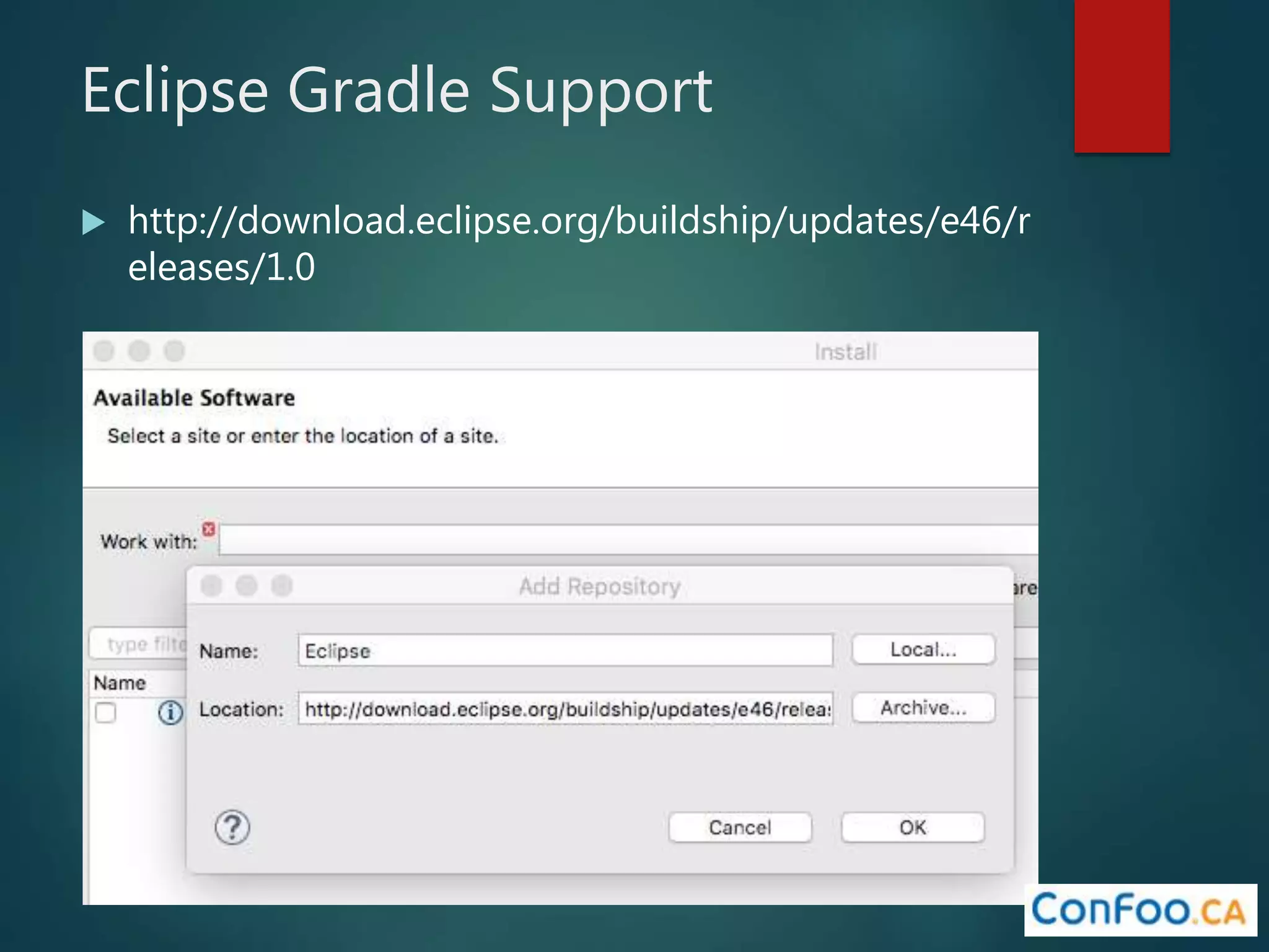 Eclipse Gradle Support
 http://download.eclipse.org/buildship/updates/e46/r
eleases/1.0
 